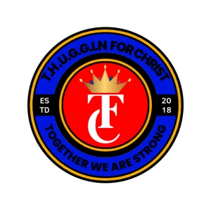 T.H.U.G.G.I.N For Christ